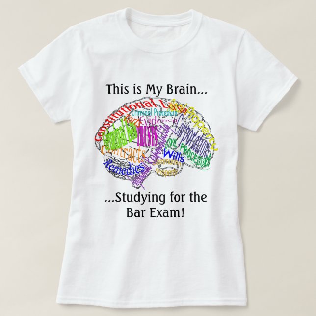 This is my brain...Bar Exam T-Shirt (Design Front)