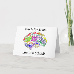 This is my brain...Law School Card
