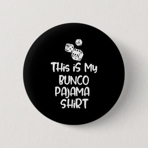 This Is My Bunco Pajama Shirt For Women Men Kids 6 Cm Round Badge