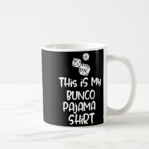 This Is My Bunco Pajama Shirt For Women Men Kids L Coffee Mug