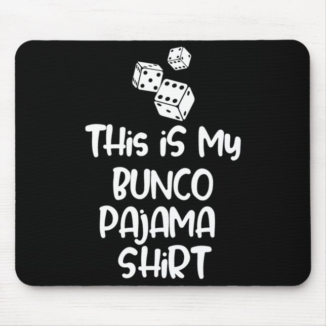 This Is My Bunco Pajama Shirt For Women Men Kids L Mouse Mat (Front)