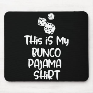 This Is My Bunco Pajama Shirt For Women Men Kids Mouse Mat