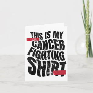 This Is My Cancer Fighting Shirt, Cancer Chemo Awa Card