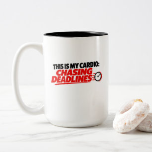 This Is My Cardio Chasing Deadlines T-Shirt Two-Tone Coffee Mug