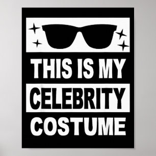 This Is My Celebrity Costume Men Kids Women Ideas  Poster