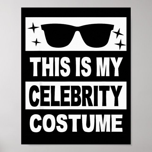 This Is My Celebrity Costume Men Kids Women Ideas  Poster (Front)