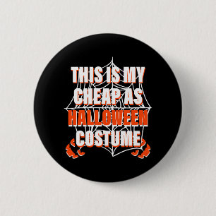 This Is My Cheap As Halloween Costume - Halloween 6 Cm Round Badge