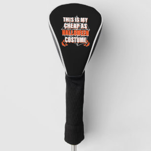 This Is My Cheap As Halloween Costume - Halloween Golf Head Cover
