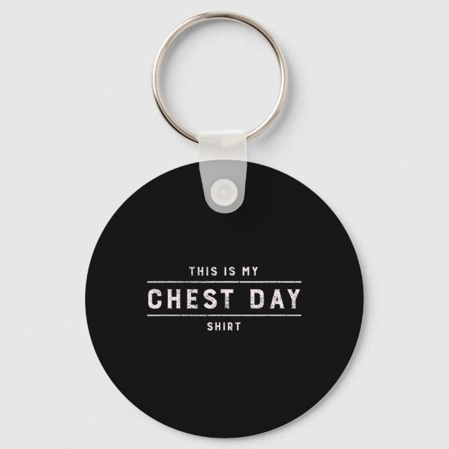 This Is My Chest Day Shirt Funny Workout Gym Bodyb Key Ring (Front)