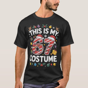 This Is My Christmas 67 Costume Number 6 7 Meme Sa T-Shirt