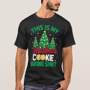 This Is My Christmas Cookie Baking  Xmas Tree Holi T-Shirt