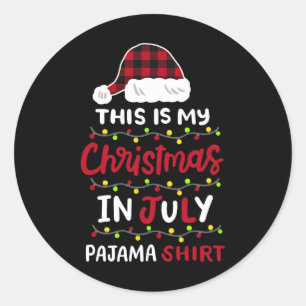 This Is My Christmas In July Pajama Shirt Men Wome Classic Round Sticker