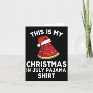 This Is My Christmas In July Pajama Summer Waterme Card