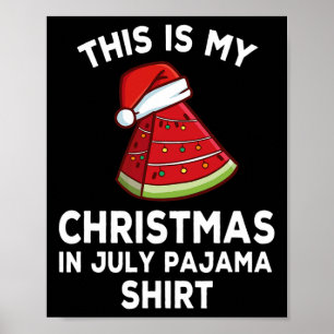This Is My Christmas In July Pajama Summer Waterme Poster
