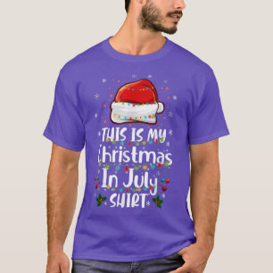 This Is My Christmas In July Santa Hat Xmas Light T-Shirt
