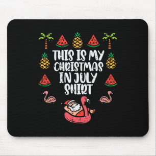 This Is My Christmas In July Shirt Funny Xmas Men  Mouse Mat