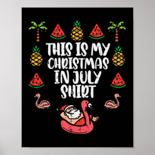 This Is My Christmas In July Shirt Funny Xmas Men Poster