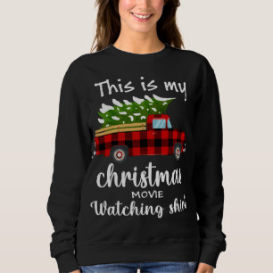 This Is My Christmas Movie Watching Red Truck Sweatshirt