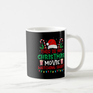 This Is My Christmas Movie Watching Shirt - Funny  Coffee Mug