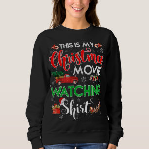 This Is My Christmas Movie Watching with Red Truck Sweatshirt