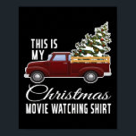 This Is My Christmas Movie Watching With Vintage T Poster<br><div class="desc">This Is My Christmas Movie Watching With Vintage Truck</div>