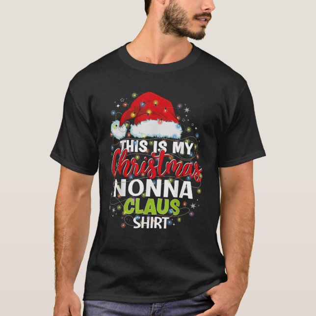 This Is My Christmas Nonna Claus Matching  T-Shirt (Front)