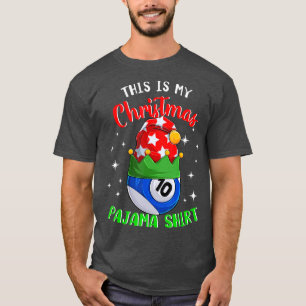 This Is My Christmas Pajama  10 Ball Billiard Play T-Shirt