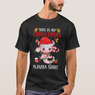 This Is My Christmas Pajama Axolotl Santa Claus T-Shirt