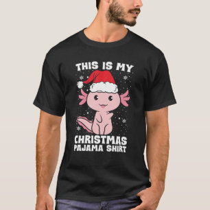 This Is My Christmas Pajama Axolotl Santa Claus T-Shirt