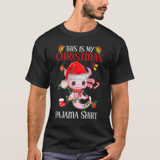 This Is My Christmas Pajama  Axolotl Santa Claus X T-Shirt
