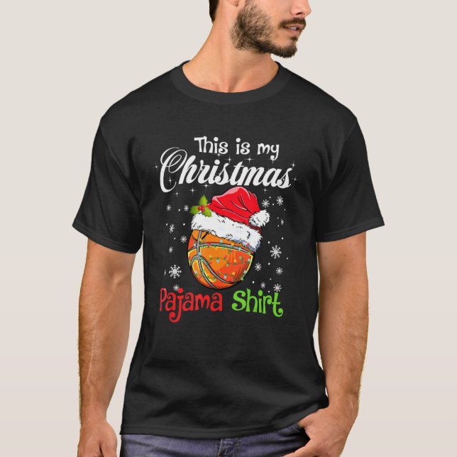 This Is My Christmas Pajama  Basketball 1 Santa Ha T-Shirt (Front)