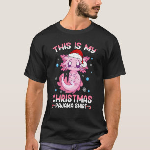 This is My Christmas Pajama Cute Axolotl Boy Gir T-Shirt