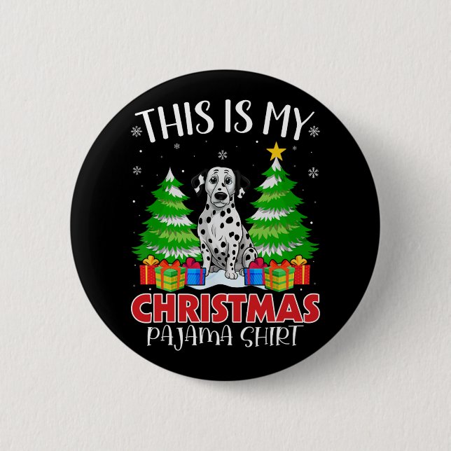 This Is My Christmas Pajama Dalmatian Dog Xmas Pjs 6 Cm Round Badge (Front)