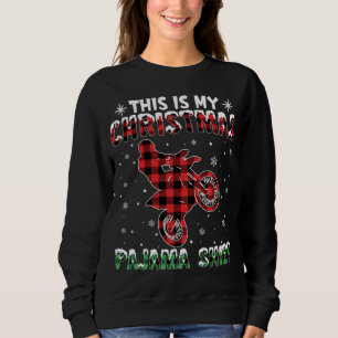 this is my christmas pajama Dirt Bike red plaid Mo Sweatshirt