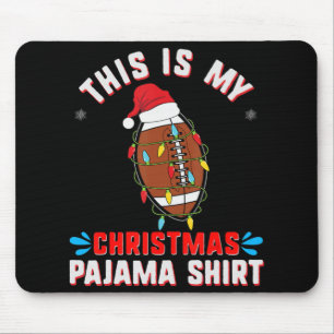 This Is My Christmas Pajama Fun Xmas football fan Mouse Mat