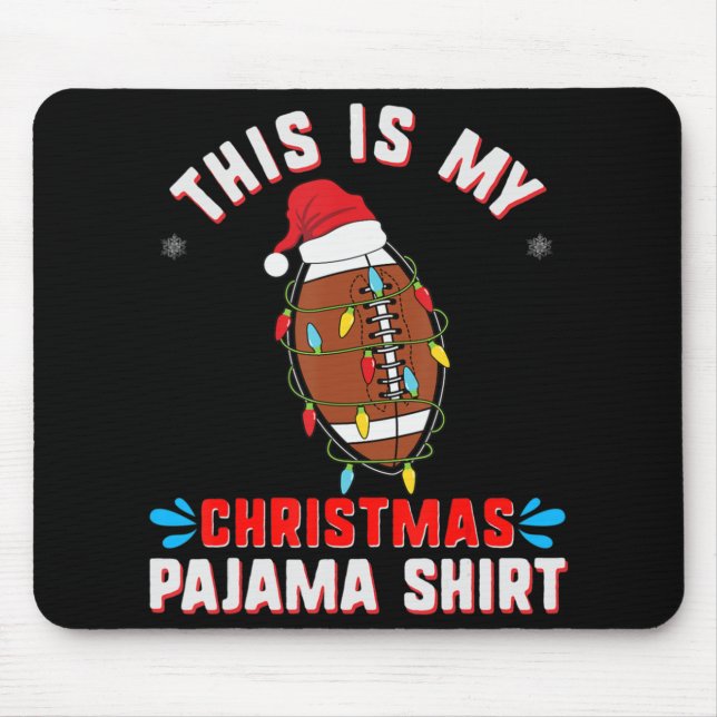 This Is My Christmas Pajama  Fun Xmas football fan Mouse Mat (Front)