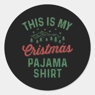 This Is My Christmas Pajama Funny Men Women Pj Xma Classic Round Sticker