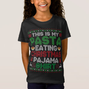 This Is My Christmas Pajama Funny Pasta Lover Ugly T-Shirt