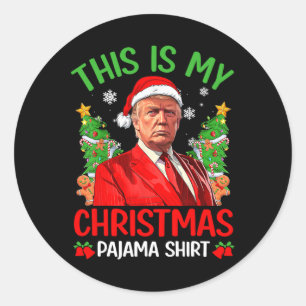 This Is My Christmas Pajama Funny Trump Xmas Pjs M Classic Round Sticker