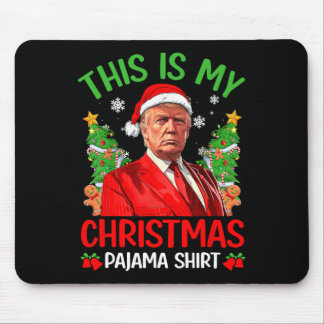 This Is My Christmas Pajama Funny Trump Xmas Pjs M Mouse Mat