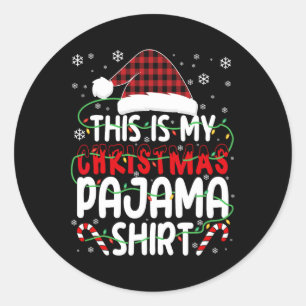 This Is My Christmas Pajama Funny Xmas Pjs Men Wom Classic Round Sticker