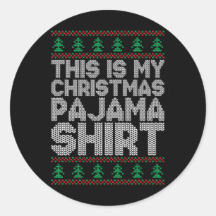 This Is My Christmas Pajama Funny Xmas Pjs Men Wom Classic Round Sticker