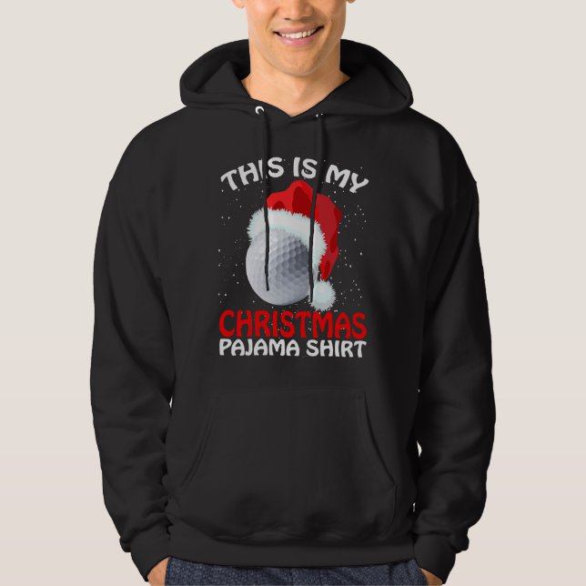 This Is My Christmas Pajama Golf- Golf Christmas Hoodie (Front)