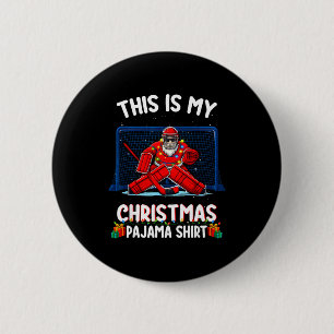 This Is My Christmas Pajama Hockey Goalie Santa Sr 6 Cm Round Badge
