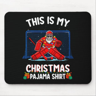 This Is My Christmas Pajama Hockey Goalie Santa Sr Mouse Mat