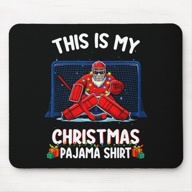 This Is My Christmas Pajama Hockey Goalie Santa Sr Mouse Mat (Front)