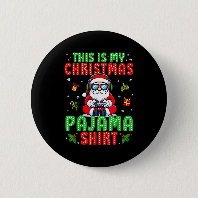 This Is My Christmas Pajama Santa Claus Video Game 6 Cm Round Badge (Front)