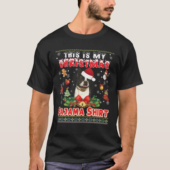 This Is My Christmas Pajama Shirt Boston Terrier D (Front)