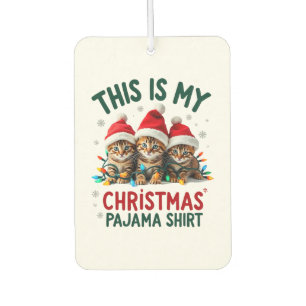 This Is My Christmas Pajama Shirt Cat Lover Funny Car Air Freshener