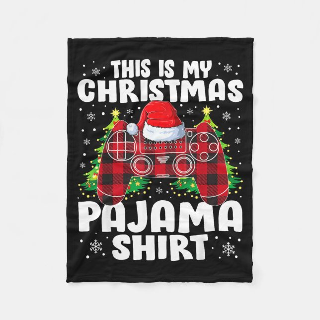 This Is My Christmas Pajama Shirt Christmas Gamer  Fleece Blanket (Front)